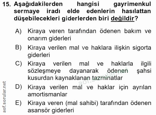 15. soru: Aşağıdakilerden hangisi gayrimenkul sermaye iradı elde edenlerin hasılattan düşebilecekleri giderlerden biri değildir…