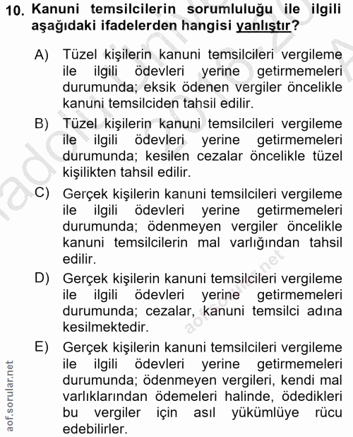 10. soru: Kanuni temsilcilerin sorumluluğu ile ilgili aşağıdaki ifadelerden hangisi yanlıştır? A) Tüzel kişilerin kanuni temsil…