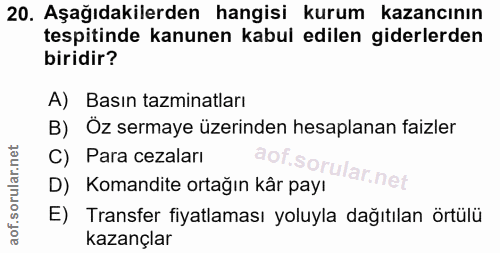 20. soru: Aşağıdakilerden hangisi kurum kazancının tespitinde kanunen kabul edilen giderlerden biridir? A) Basın tazminatları B…