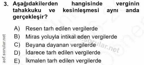 3. soru: Aşağıdakilerden hangisinde verginin tahakkuku ve kesinleşmesi aynı anda gerçekleşir? A) Resen tarh edilen vergilerde…