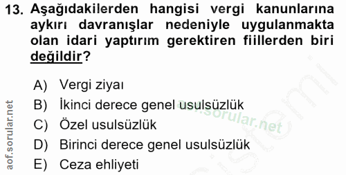 13. soru: Aşağıdakilerden hangisi vergi kanunlarına aykırı davranışlar nedeniyle uygulanmakta olan idari yaptırım gerektiren fi…