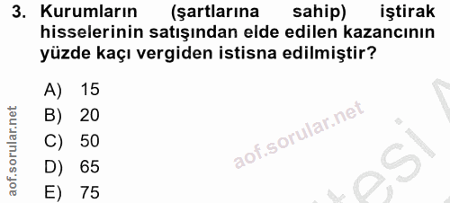 3. soru: Kurumların (şartlarına sahip) iştirak hisselerinin satışından elde edilen kazancının yüzde kaçı vergiden istisna edil…