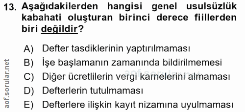 13. soru: Aşağıdakilerden hangisi genel usulsüzlük kabahati oluşturan birinci derece fiillerden biri değildir? A) Defter tasdik…