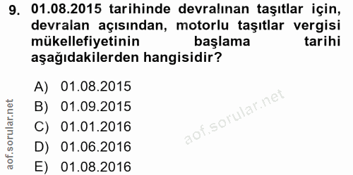9. soru: 01.08.2015 tarihinde devralınan taşıtlar için, devralan açısından, motorlu taşıtlar vergisi mükellefiyetinin başlama…
