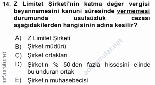 14. soru: Z Limitet Şirketi'nin katma değer vergisi beyannamesini kanuni süresinde vermemesi durumunda usulsüzlük cezası aşağıd…