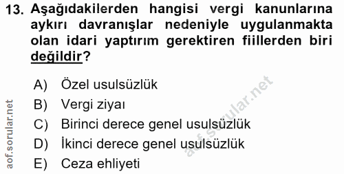 13. soru: Aşağıdakilerden hangisi vergi kanunlarına aykırı davranışlar nedeniyle uygulanmakta olan idari yaptırım gerektiren fi…