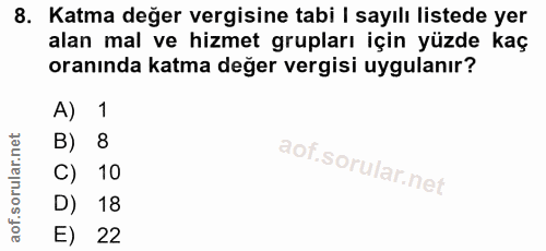 8. soru: Katma değer vergisine tabi | sayılı listede yer alan mal ve hizmet grupları için yüzde kaç oranında katma değer vergi…