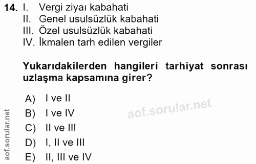 14. soru: I. Vergi ziyaı kabahati II. Genel usulsüzlük kabahati III. Özel usulsüzlük kabahati IV. Ikmalen tarh edilen vergiler…