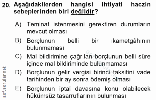 20. soru: Aşağıdakilerden hangisi ihtiyati haczin sebeplerinden biri değildir? A) Teminat istenmesini gerektiren durumların mev…