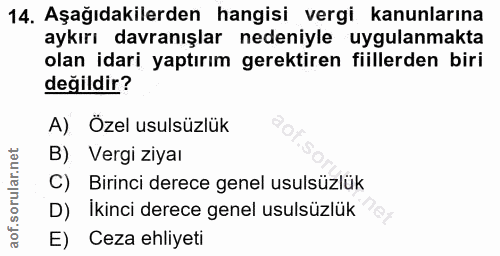 14. soru: Aşağıdakilerden hangisi vergi kanunlarına aykırı davranışlar nedeniyle uygulanmakta olan idari yaptırım gerektiren fi…