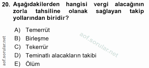 20. soru: Aşağıdakilerden hangisi vergi alacağının zorla tahsiline olanak sağlayan takip yollarından biridir? A) Temerrüt B) Bi…