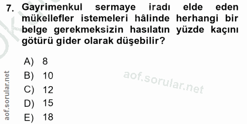 7. soru: Gayrimenkul sermaye iradı elde eden mükellefler istemeleri hâlinde herhangi bir belge gerekmeksizin hasılatın yüzde k…