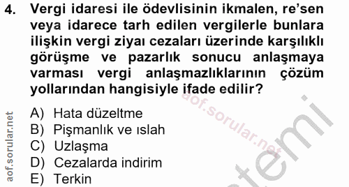 4. soru: Vergi idaresi ile ödevlisinin ikmalen, re'sen veya idarece tarh edilen vergilerle bunlara ilişkin vergi ziyaı cezalar…