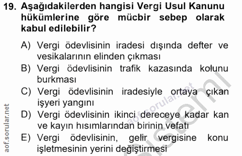19. soru: Aşağıdakilerden hangisi Vergi Usul Kanunu hükümlerine göre mücbir sebep olarak kabul edilebilir? A) Vergi ödevlisinin…
