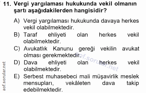 11. soru: Vergi yargılaması hukukunda vekil olmanın şartı aşağıdakilerden hangisidir? A) Vergi yargılaması hukukunda davaya her…