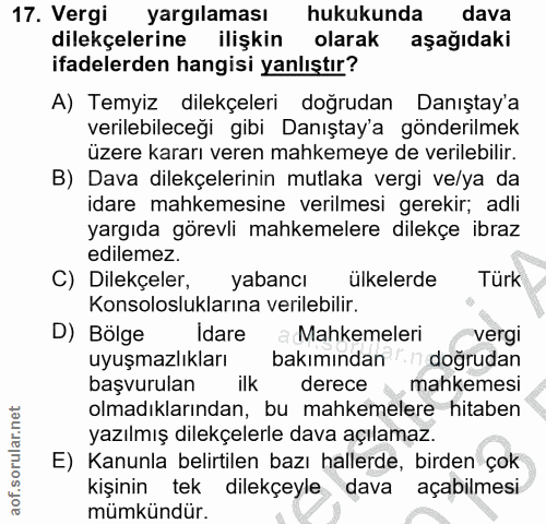 17. soru: Vergi yargılaması hukukunda dava dilekçelerine ilişkin olarak aşağıdaki ifadelerden hangisi yanlıştır? A) Temyiz dile…