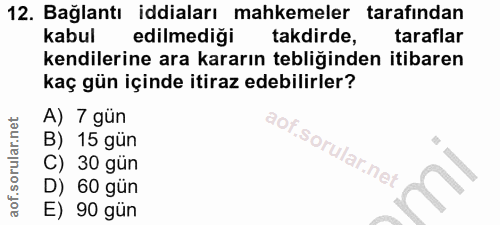 12. soru: Bağlantı iddiaları mahkemeler tarafından kabul edilmediği takdirde, taraflar kendilerine ara kararın tebliğinden itib…