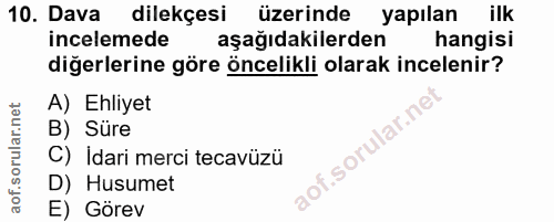 10. soru: Dava dilekçesi üzerinde yapılan ilk incelemede aşağıdakilerden hangisi diğerlerine göre öncelikli olarak incelenir? A…