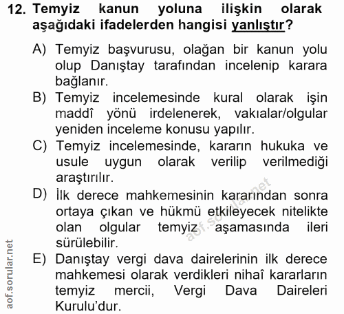 12. soru: Temyiz kanun yoluna ilişkin olarak aşağıdaki ifadelerden hangisi yanlıştır? A) Temyiz başvurusu, olağan bir kanun yol…