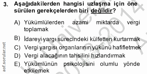 3. soru: Aşağıdakilerden hangisi uzlaşma için öne sürülen gerekçelerden biri değildir? A) Yükümlülerden azamı miktarda vergi t…