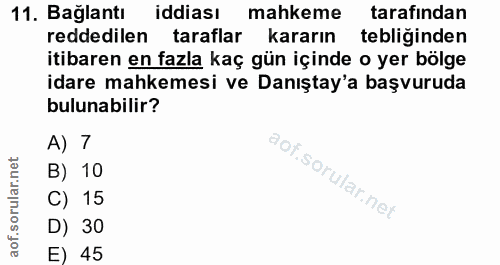 11. soru: Bağlantı iddiası mahkeme tarafindan reddedilen taraflar kararın tebliğinden itibaren en fazla kaç gün içinde o yer bö…