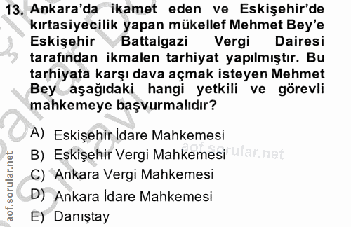 13. soru: Ankara'da ikamet eden ve Eskişehir'de kırtasiyecilik yapan mükellef Mehmet Bey'e Eskişehir Battalgazi | Vergi Dairesi…