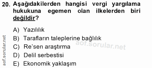 20. soru: Aşağıdakilerden hangisi vergi yargılama hukukuna egemen olan ilkelerden biri değildir? A) Yazılılık B) Tarafların tal…