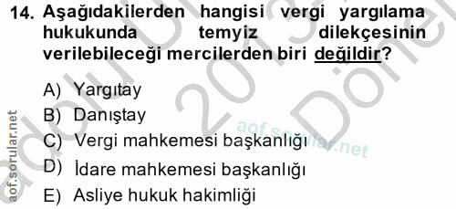 14. soru: Aşağıdakilerden hangisi ( vergi yargılama hukukunda temyiz dilekçesinin verilebileceği mercilerden biri değildir? A)…