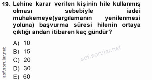 19. soru: Lehine karar verilen kişinin hile kullanmış olması sebebiyle iadei muhakemeye(yargılamanın yenilenmesi yoluna) başvur…