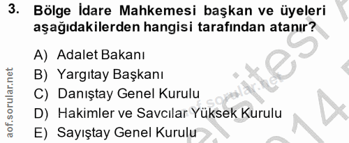 3. soru: Bölge Idare Mahkemesi başkan ve üyeleri aşağıdakilerden hangisi tarafından atanır? A) Adalet Bakanı B) Yargıtay Başka…