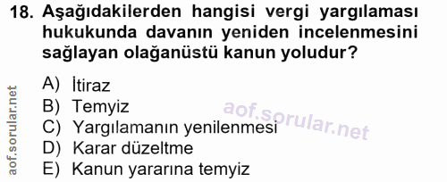 18. soru: Aşağıdakilerden hangisi vergi yargılaması hukukunda davanın yeniden incelenmesini sağlayan olağanüstü kanun yoludur?…
