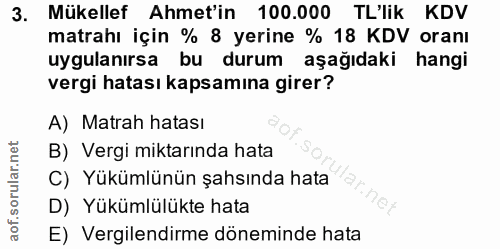3. soru: co Mükellef Ahmet'in 100.000 TL'lik KDV matrahı için % 8 yerine % 18 KDV oranı uygulanırsa l bu durum aşağıdaki hangi…