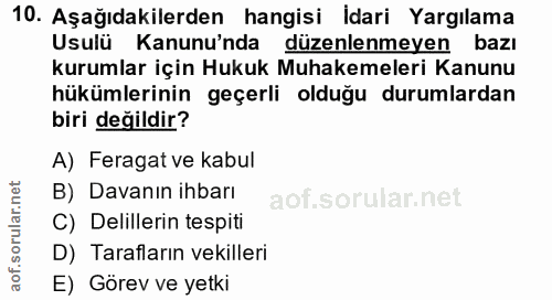 10. soru: Aşağıdakilerden hangisi idari Yargılama Usulü Kanunu'nda düzenlenmeyen bazı kurumlar için Hukuk Muhakemeleri Kanunu h…