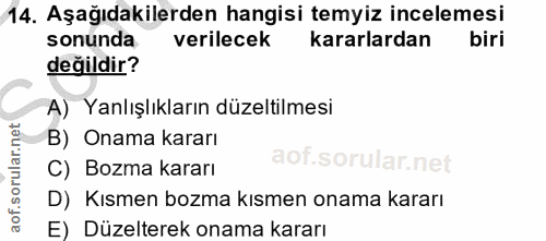 14. soru: Aşağıdakilerden hangisi temyiz incelemesi sonunda verilecek kararlardan biri değildir? A) Yanlışlıkların düzeltilmesi…