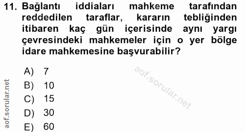 11. soru: Bağlantı iddiaları mahkeme tarafından reddedilen taraflar, kararın tebliğinden itibaren kaç gün içerisinde aynı yargı…