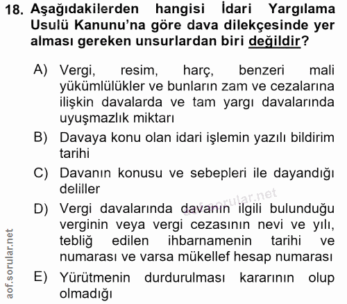 18. soru: Aşağıdakilerden hangisi Idari Yargılama Usulü Kanunu'na göre dava dilekçesinde yer alması gereken unsurlardan biri de…