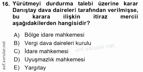 16. soru: Yürütmeyi durdurma talebi üzerine karar Danıştay dava daireleri tarafından verilmişse, karara ilişkin itiraz mercii a…