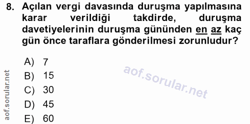 8. soru: Açılan vergi davasında duruşma yapılmasına karar verildiği takdirde, duruşma davetiyelerinin duruşma gününden en az k…