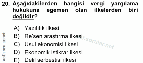 20. soru: Aşağıdakilerden hangisi vergi yargılama hukukuna egemen olan ilkelerden biri değildir? B) Re'sen araştırma ilkesi A)…