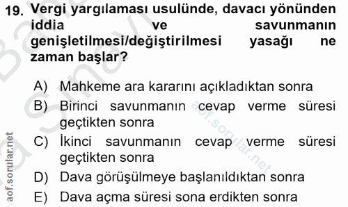19. soru: Vergi yargılaması usulünde, davacı yönünden iddia ve savunmanın genişletilmesi/değiştirilmesi yasağı ne zaman başlar?…