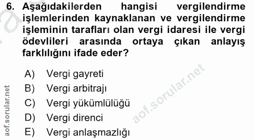 6. soru: Aşağıdakilerden hangisi vergilendirme işlemlerinden kaynaklanan ve vergilendirme işleminin tarafları olan vergi idare…