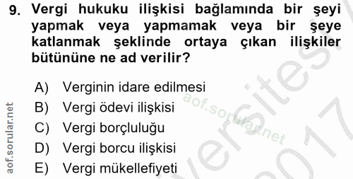9. soru: Vergi hukuku ilişkisi bağlamında bir şeyi yapmak veya yapmamak veya bir şeye katlanmak şeklinde ortaya çıkan ilişkile…