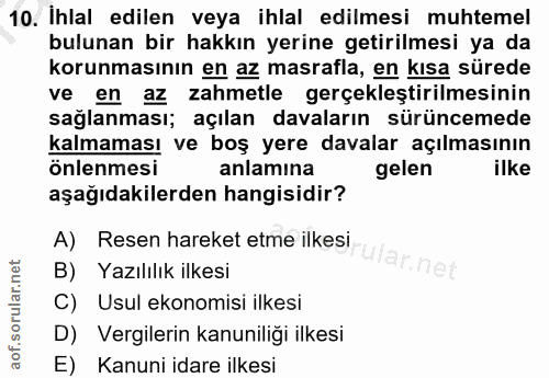 10. soru: İhlal edilen veya ihlal edilmesi muhtemel bulunan bir hakkın yerine getirilmesi ya da korunmasının en az masrafla, en…