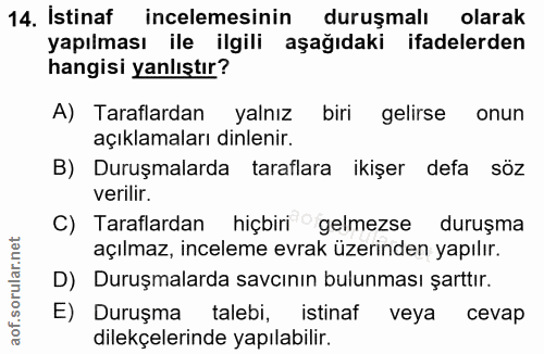 14. soru: istinaf incelemesinin duruşmalı olarak yapılması ile ilgili aşağıdaki ifadelerden hangisi yanlıştır? A) Taraflardan y…