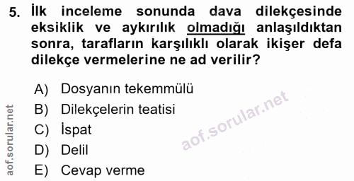 5. soru: İlk inceleme sonunda dava dilekçesinde eksiklik ve aykırılık olmadığı anlaşıldıktan sonra, tarafların karşılıklı olar…