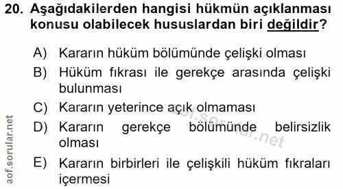 20. soru: Aşağıdakilerden hangisi hükmün açıklanması konusu olabilecek hususlardan biri değildir? A) Kararın hüküm bölümünde çe…