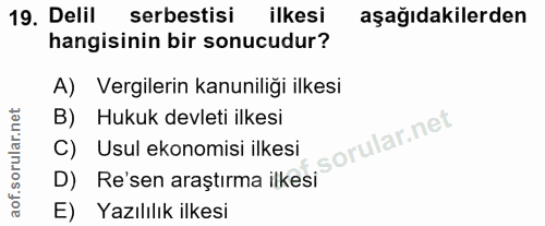 19. soru: Delil serbestisi ilkesi aşağıdakilerden hangisinin bir sonucudur? A) Vergilerin kanuniliği ilkesi B) Hukuk devleti il…