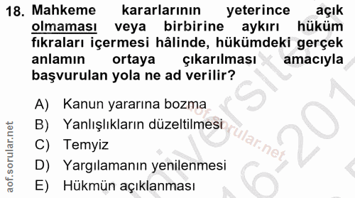 18. soru: Mahkeme kararlarının yeterince açık olmaması veya birbirine aykırı hüküm fıkraları içermesi hâlinde, hükümdeki gerçek…