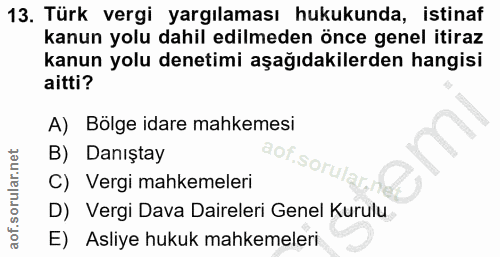 13. soru: Türk vergi yargılaması hukukunda, istinaf kanun yolu dahil edilmeden önce genel itiraz kanun yolu denetimi aşağıdakil…
