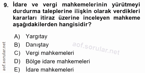 9. soru: Idare ve vergi mahkemelerinin yürütmeyi durdurma taleplerine ilişkin olarak verdikleri kararları itiraz üzerine incel…